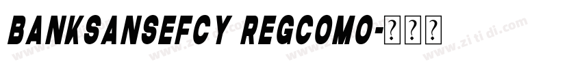 BankSansEFCY RegComO字体转换
